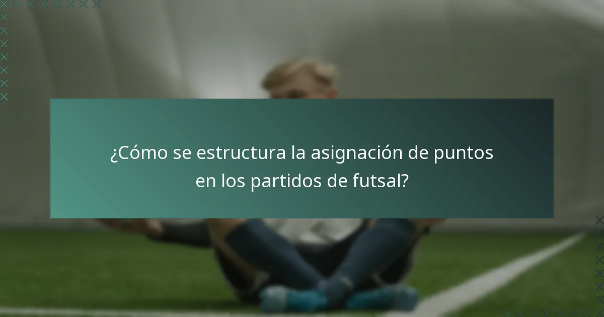 ¿Cómo se estructura la asignación de puntos en los partidos de futsal?