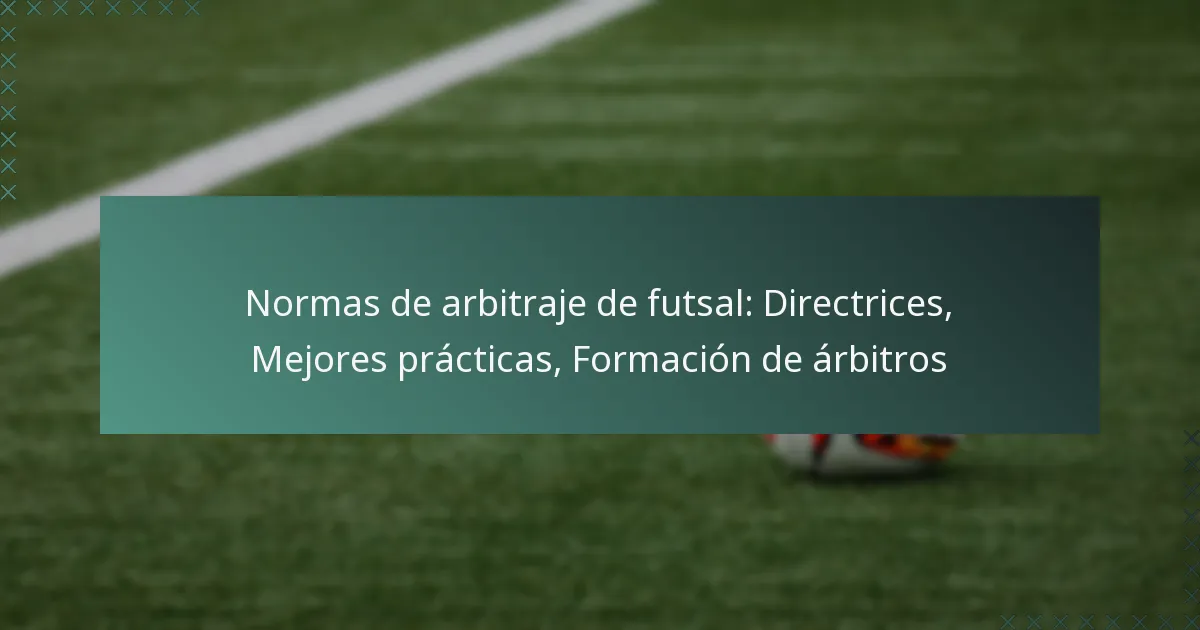 Normas de arbitraje de futsal: Directrices, Mejores prácticas, Formación de árbitros