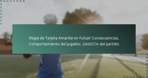 Regla de Tarjeta Amarilla en Futsal: Consecuencias, Comportamiento del jugador, Gestión del partido