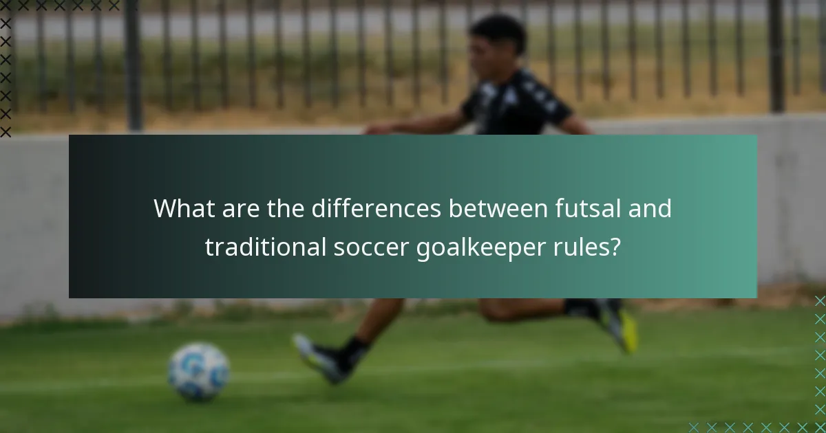 ¿Cuáles son las diferencias entre las reglas de los porteros de futsal y las del fútbol tradicional?