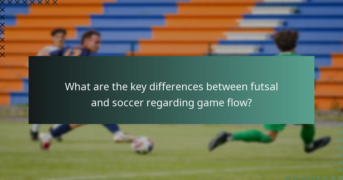 ¿Cuáles son las diferencias clave entre el futsal y el fútbol en cuanto al flujo del juego?
