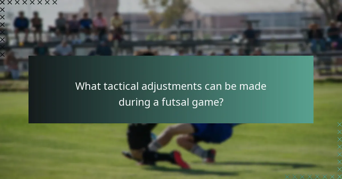¿Qué ajustes tácticos se pueden hacer durante un partido de futsal?